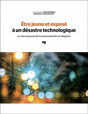 Être jeune et exposé à un désastre technologique : le vécu des jeunes de la communauté de Lac-Mégantic